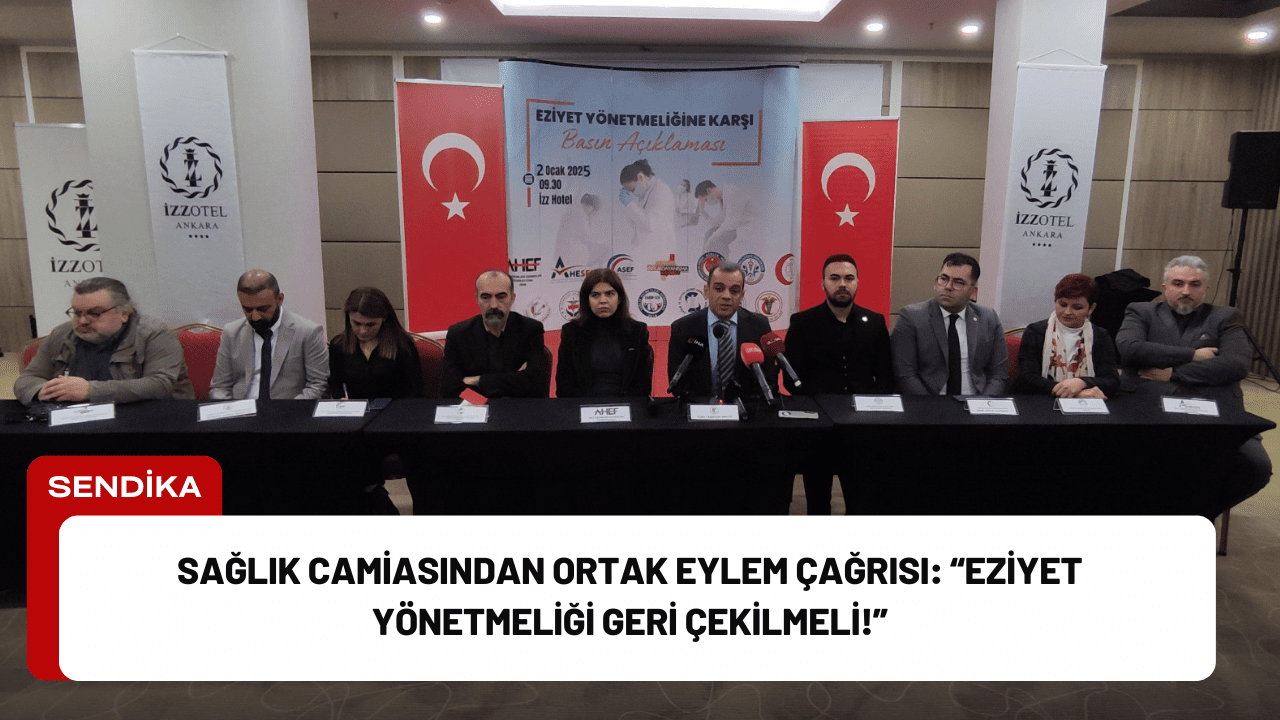 Sağlık Camiasından Ortak Eylem Çağrısı: “Eziyet Yönetmeliği Geri Çekilmeli!”