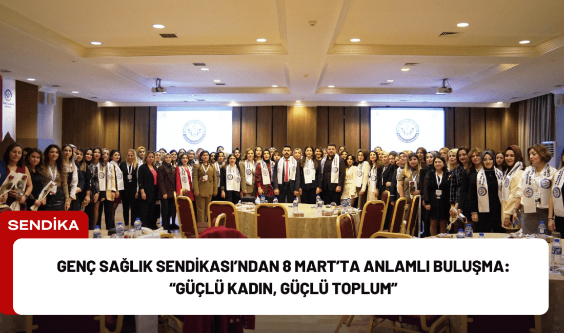 Genç Sağlık Sendikası, 8 Mart Dünya Kadınlar Günü dolayısıyla Türkiye’nin