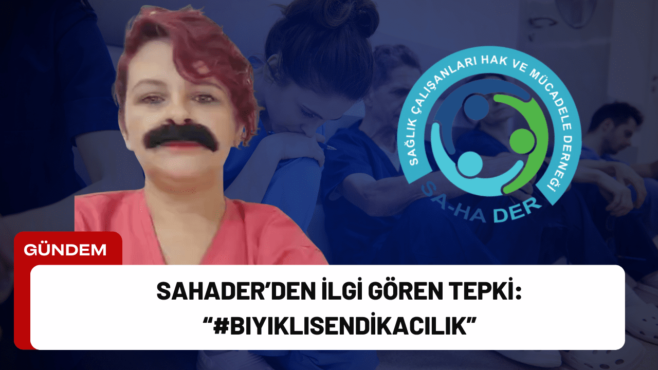 SAHADER’den İlgi Gören Tepki: “#BıyıklıSendikacılık” SAHADER’den İlgi Gören Tepki: “#BıyıklıSendikacılık”