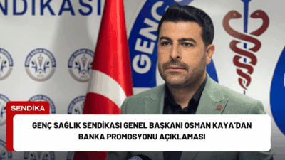 Genç Sağlık Sendikası Genel Başkanı Osman Kaya, kamu çalışanlarının promosyon