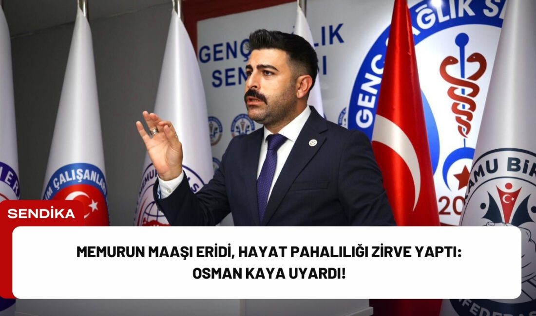 Devlet Memurları Konfederasyonu Genel Başkanı Osman Kaya: “Memurlarımızın maaşı eriyor,