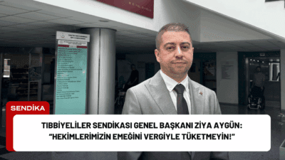 Tıbbiyeliler Sendikası Genel Başkanı Ziya Aygün, hekimlerin artan vergi yüküne
