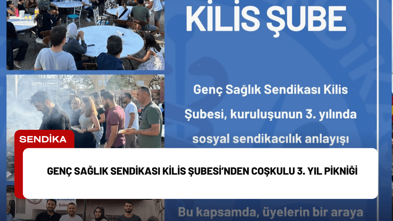 Genç Sağlık Sendikası Kilis Şubesi’nden Coşkulu 3. Yıl Pikniği