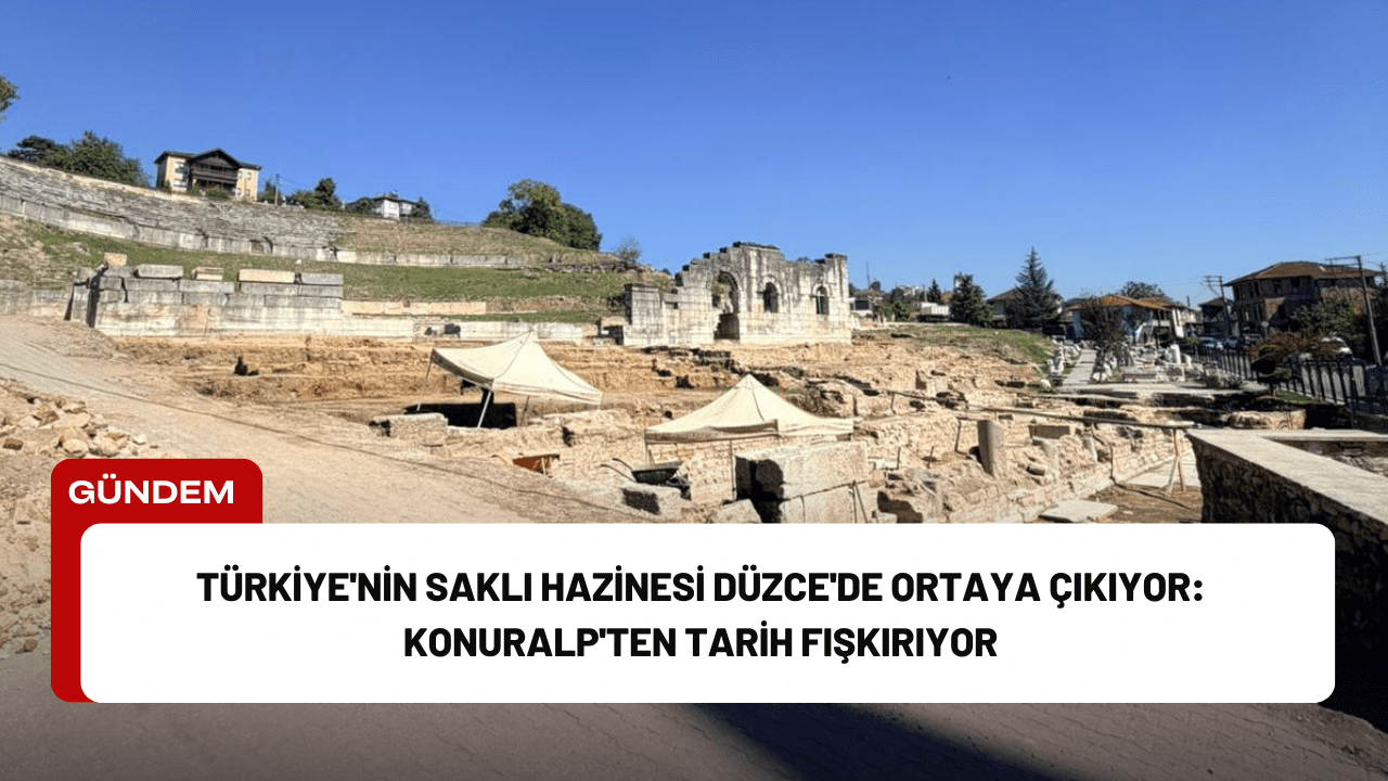 Türkiye'nin Saklı Hazinesi Düzce'de Ortaya Çıkıyor: Konuralp'ten Tarih Fışkırıyor