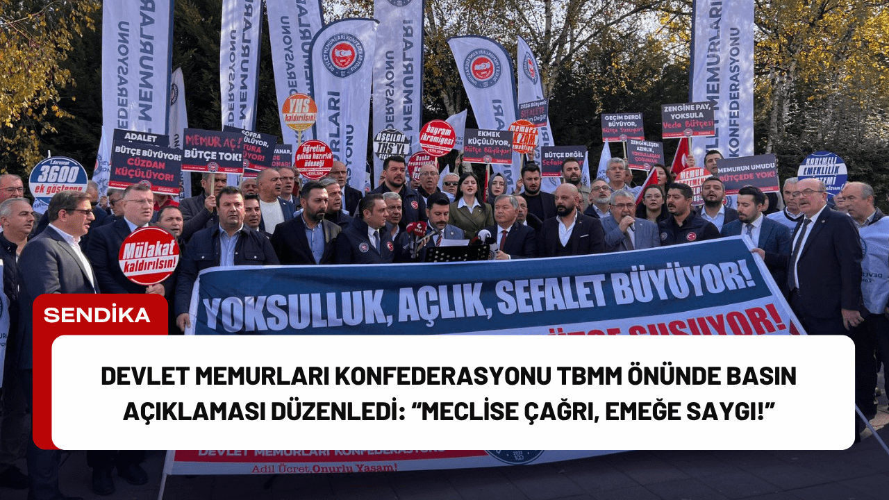 Devlet Memurları Konfederasyonu TBMM Önünde Basın Açıklaması Düzenledi: “Meclise Çağrı, Emeğe Saygı!”