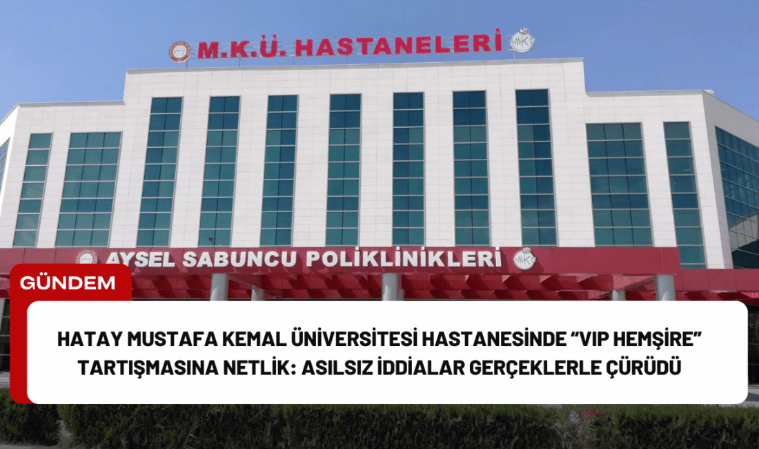 Son günlerde bazı medya organlarında yer alan “VIP hemşire” iddialarının