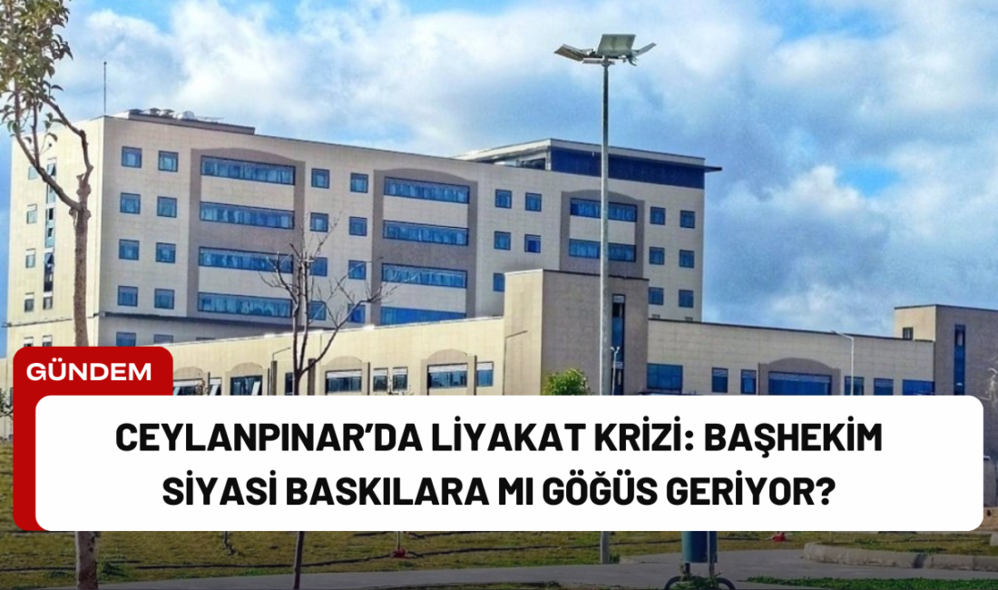 Ceylanpınar Devlet Hastanesi’nde yaşandığı öne sürülen olaylar, sağlık camiasında geniş