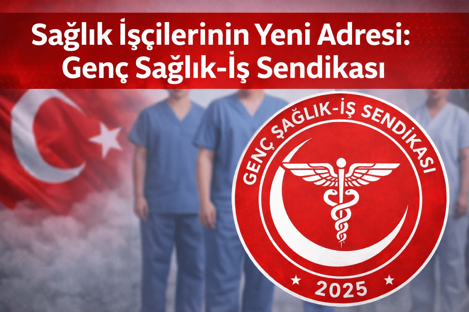 Sağlık İşçilerinin Yeni Adresi: Genç Sağlık İş Sendikası Sağlık İşçilerinin Yeni Adresi: Genç Sağlık İş Sendikası