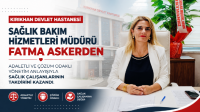 Kırıkhan Devlet Hastanesi Sağlık Bakım Hizmetleri Müdürü Fatma Askerden, adaletli