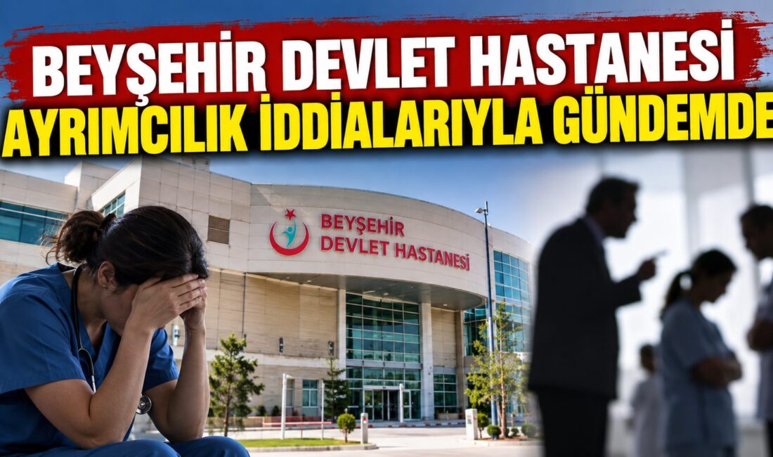 Beyşehir Devlet Hastanesi’nde görev yapan bazı sağlık çalışanları, hastane yönetimine