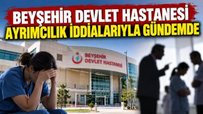 Beyşehir Devlet Hastanesi’nde görev yapan bazı sağlık çalışanları, hastane yönetimine