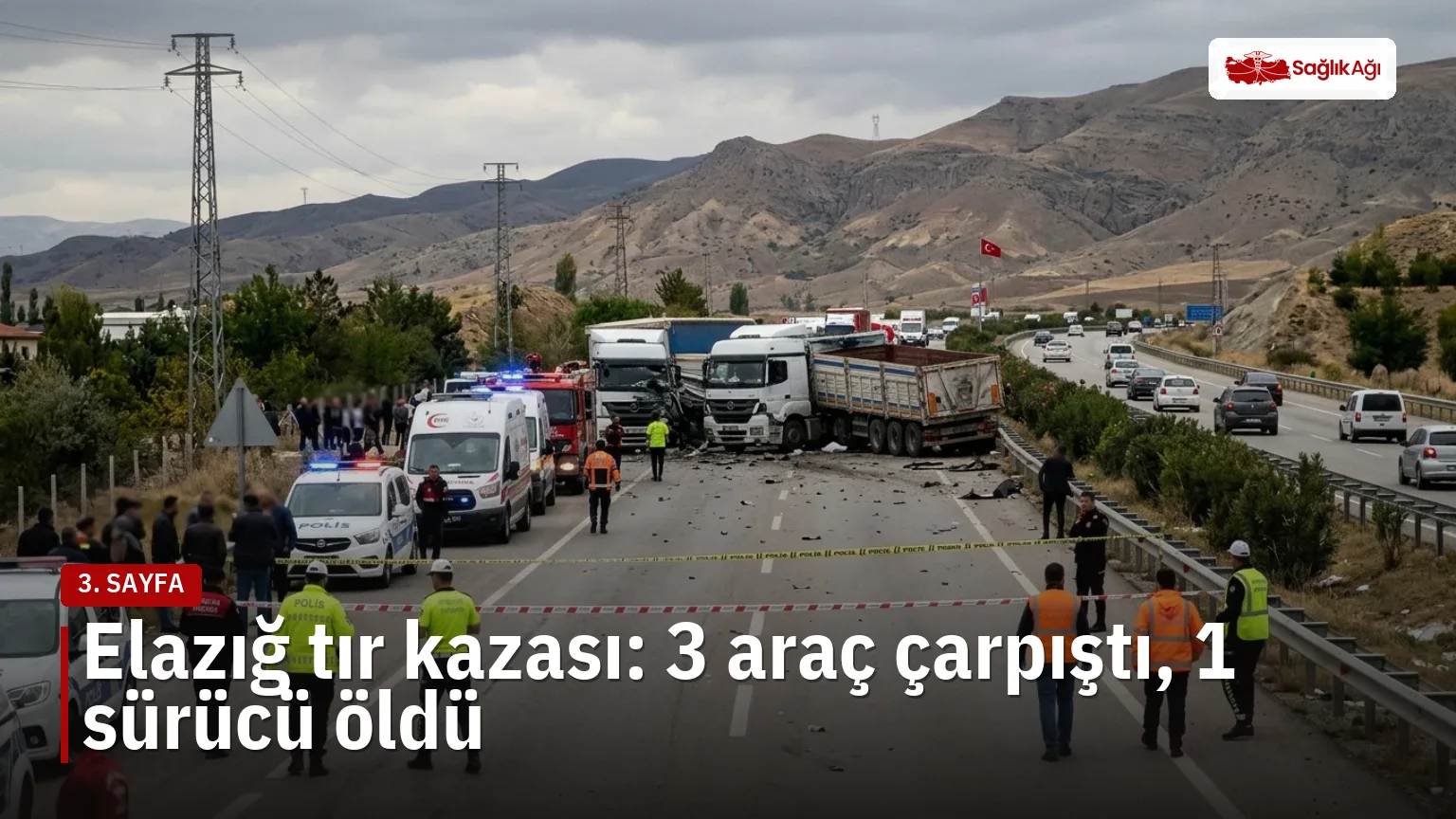 Elazığ tır kazası sonucu bir sürücü hayatını kaybetti. Üç tırın