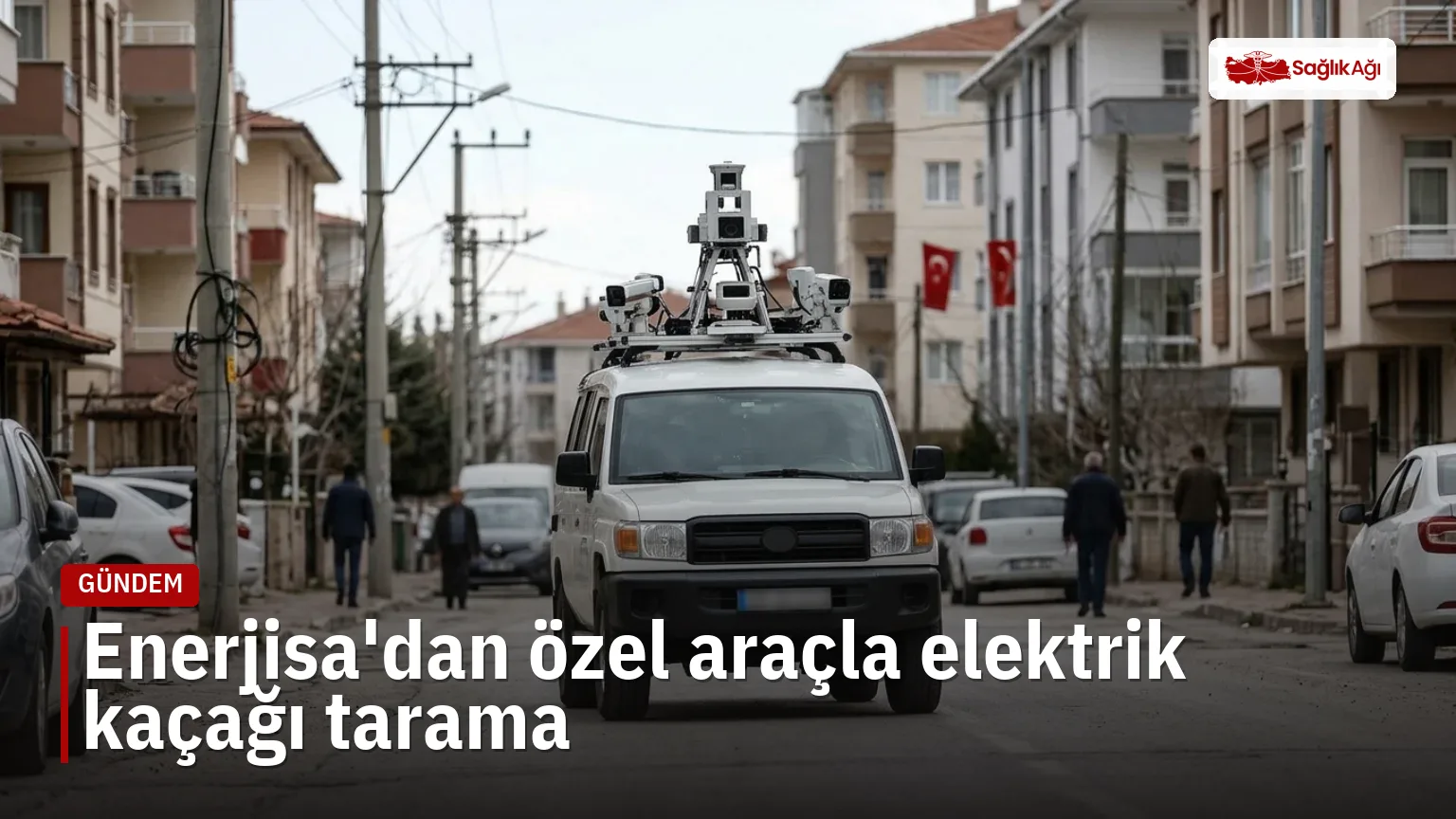 Enerjisa, özel araçla elektrik kaçağı tarama yapıyor. Başkent EDAŞ ve