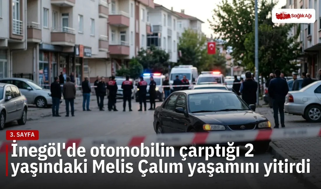 Turgutalp Mahallesi'nde otomobilin çarpıp üzerinden geçtiği 2 yaşındaki Melis Çalım,