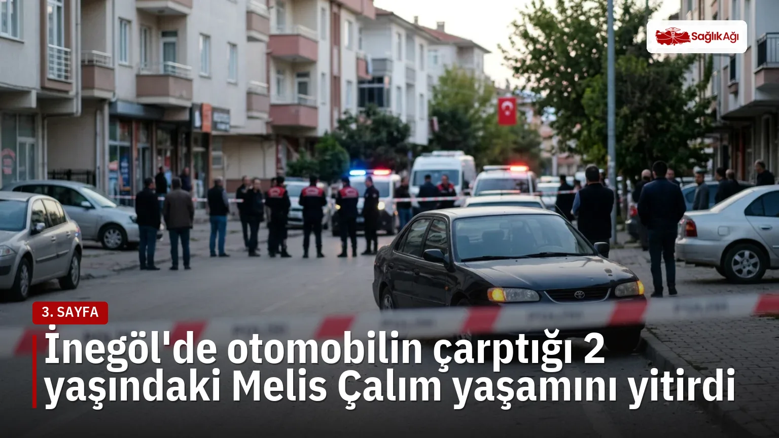 Turgutalp Mahallesi'nde otomobilin çarpıp üzerinden geçtiği 2 yaşındaki Melis Çalım,