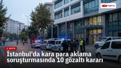 İstanbul'da yürütülen kara para aklama soruşturması kapsamında 10 şüpheli hakkında