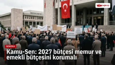 Türkiye Kamu-Sen, 2027 yılı Merkezi Yönetim Bütçe Kanunu Teklifi öncesi
