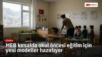 MEB, kırsalda okul öncesi eğitim için geçici sınıflar, taşımalı sistem