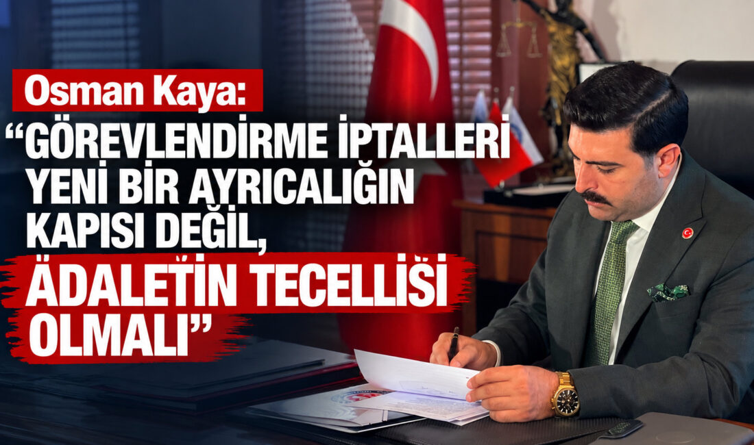 Osman Kaya, geçici görevlendirme iptallerinde Sağlık Bakanı'na teşekkür ederken bazı