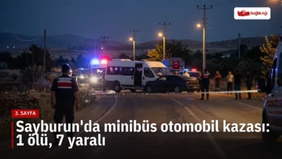 Sayburun Mahallesi'nde meydana gelen minibüs otomobil kazasında 1 kişi hayatını