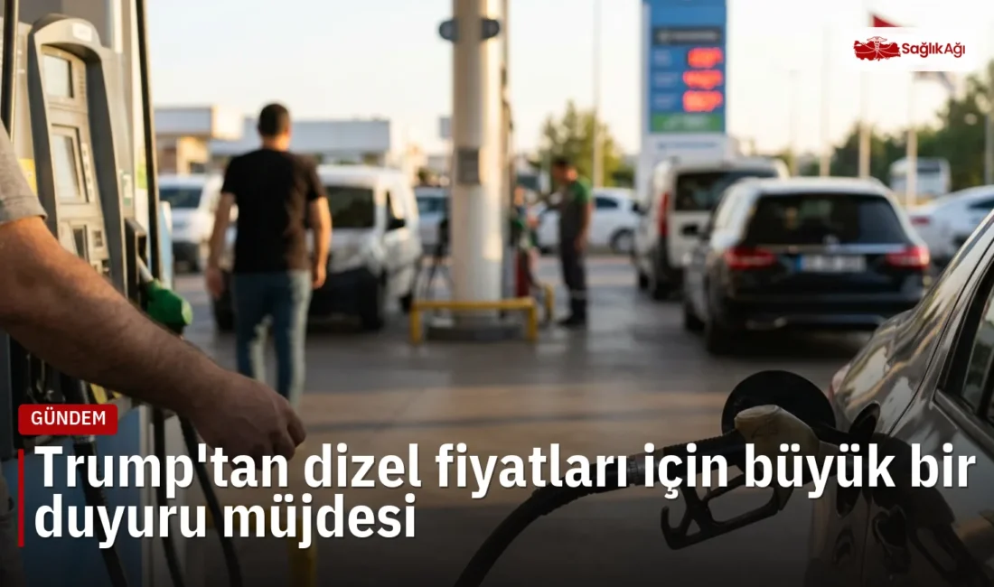 ABD Başkanı Donald Trump, dizel fiyatları konusunda önemli gelişmeler yaşandığını
