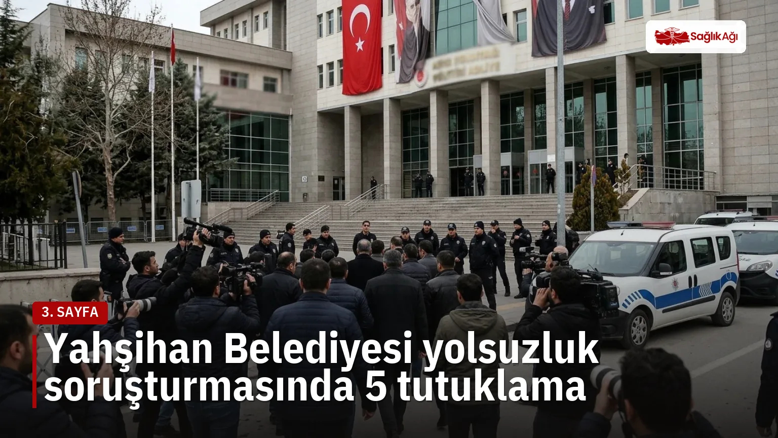 Kırıkkale'de Yahşihan Belediyesi yolsuzluk soruşturması kapsamında gözaltına alınan şüphelilerden 5'i